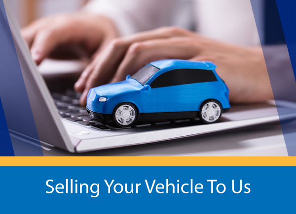 Selling Your Vehicle to Us